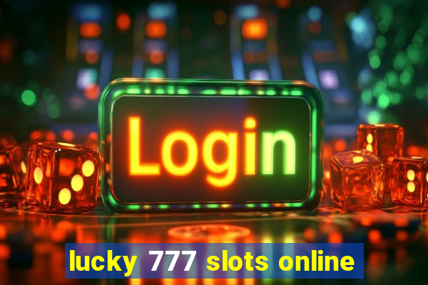 lucky 777 slots online